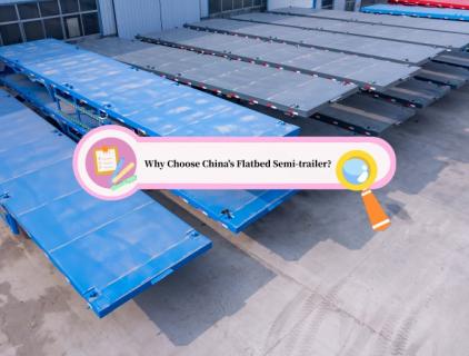 Por que escolher o semi-reboque plataforma da China